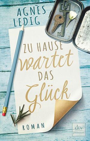 Zu Hause wartet das Glück by Agnès Ledig