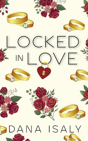 Locked in Love by Dana Isaly