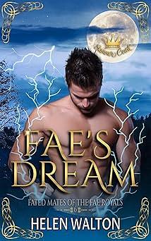 Fae's Dream: Fated Mates of the Fae Royals (Summer Court Book 6) by Helen Walton