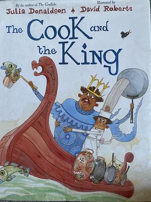 Cook & The King by Julia Donaldson, Julia Donaldson