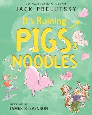 It's Raining Pigs & Noodles by Jack Prelutsky