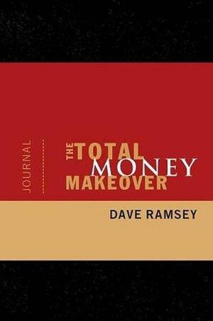 The Total Money Makeover Journal by Dave Ramsey