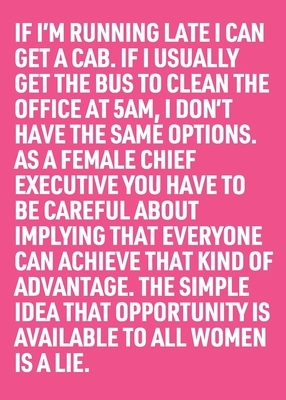 The Simple Idea that Opportunity Is Available to all Women Is a Lie by Martin Firrell, Alex Mahon