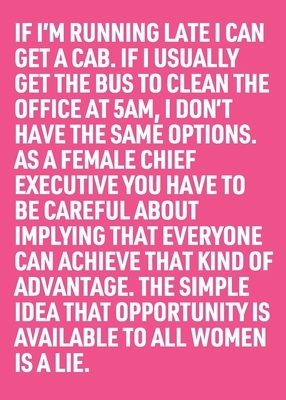 The Simple Idea that Opportunity Is Available to all Women Is a Lie by Alex Mahon, Martin Firrell