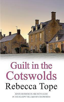 Guilt in the Cotswolds by Rebecca Tope