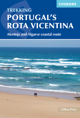 Portugal's Rota Vicentina: Alentejo and Algarve Coastal Route by Gillian Price