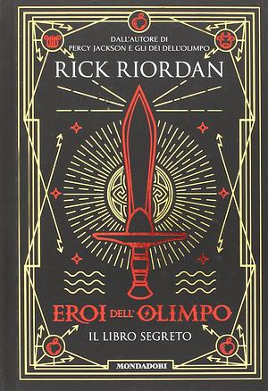 Il libro segreto. Eroi dell'Olimpo by Rick Riordan