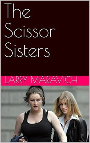 The Scissor Sisters by Larry Maravich