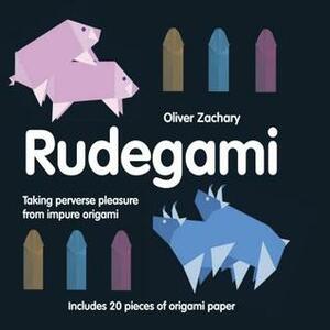 Rudegami: Taking perverse pleasure from impure origami by Nick Robinson