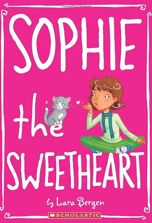 Sophie the Sweetheart by Lara Bergen