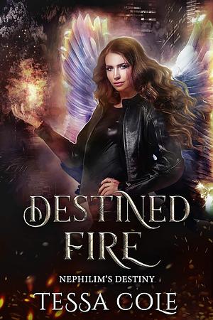 Destined Fire by Tessa Cole