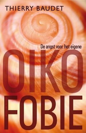 Oikofobie: De angst voor het eigene by Thierry Baudet