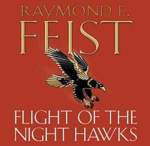 Flight of the nighthawks  by Raymond E. Feist