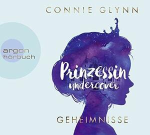 Prinzessin undercover - Geheimnisse by Connie Glynn