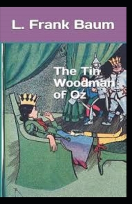 The Tin Woodman of Oz Illustrated by L. Frank Baum