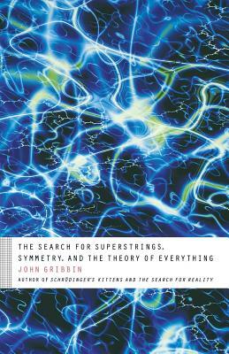 The Search for Superstrings, Symmetry, and the Theory of Everything by John R. Gribbin