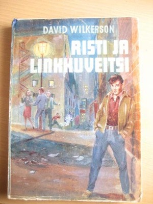 Risti ja linkkuveitsi by David Wilkerson