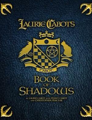 Laurie Cabot's Book of Shadows by Laurie Cabot, Christopher Penczak, Penny Cabot