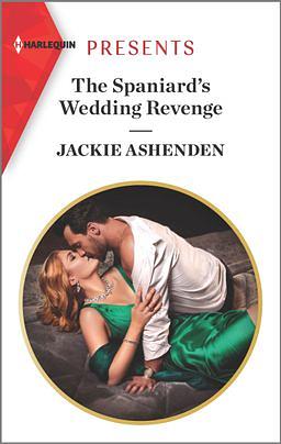 The Spaniard's Wedding Revenge by Jackie Ashenden