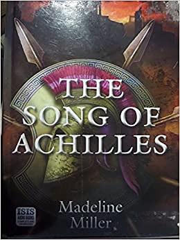 The Song of Achilles by Madeline Miller