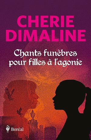 Chants Funèbres Pour Filles À L'agonie by Cherie Dimaline