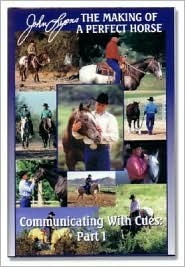 Communicating with Cues: The Rider's Guide to Training and Problem Solving, Part I by John Lyons, Maureen Gallatin