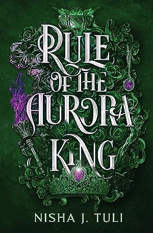 Rule of the Aurora King by Nisha J. Tuli