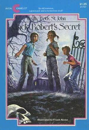 Uncle Robert's Secret by Wylly Folk St. John, Frank Aloise