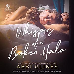 Whispers of a Broken Halo by Abbi Glines