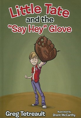 Little Tate and the "Say Hey" Glove by Greg Tetreault