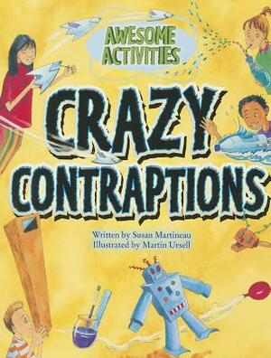 Crazy Contraptions by Susan Martineau