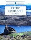 Celtic Scotland by Ian Armit