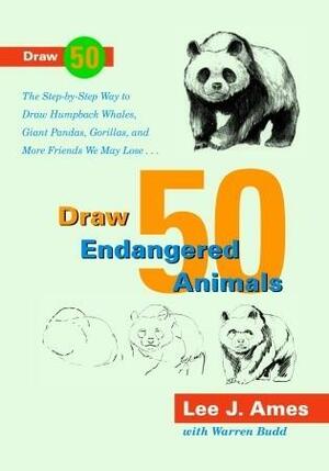 Draw 50 Endangered Animals: The Step-by-Step Way to Draw Humpback Whales, Giant Pandas, Gorillas, and MoreFriends We May Lose... by Warren Budd, Lee J. Ames