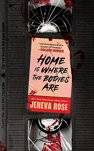 Home Is Where the Bodies Are by Jeneva Rose