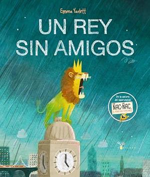 Un rey sin amigos by Roberto Vivero Rodríguez, Emma Yarlett