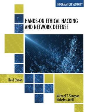 Hands-On Ethical Hacking and Network Defense by Nicholas Antill, Michael T. Simpson