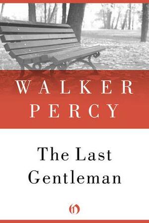 The Last Gentleman: A Novel by Walker Percy