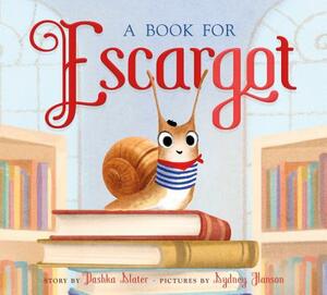 A Book for Escargot by Dashka Slater