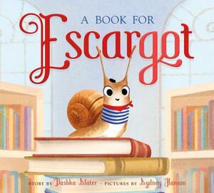 A Book for Escargot by Dashka Slater