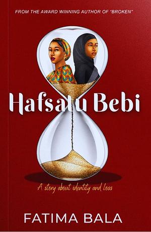 Hafsatu Bebi: A story about identity and loss by Fatima Bala