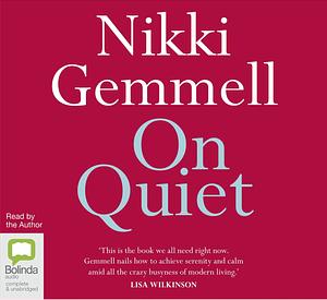 On quiet by Nikki Gemmell