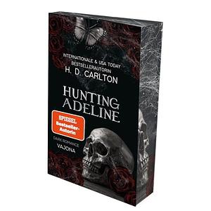 Hunting Adeline: DARK ROMANCE | Der TikTok-Erfolg auf Deutsch! Mit limitiertem Farbschnitt! by H.D. Carlton