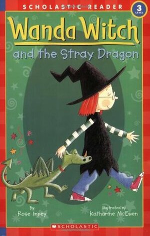 Wanda Witch and the Stray Dragon by Rose Impey, Katharine McEwen