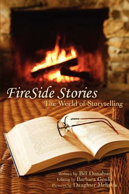 FireSide Stories: The World of Storytelling by Bill Donahue