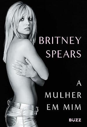 A Mulher em Mim by Britney Spears