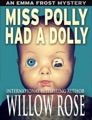 Miss Polly had a Dolly by Willow Rose