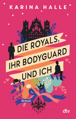 Die Royals, ihr Bodyguard und ich by Karina Halle