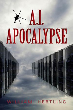 A.I. Apocalypse by William Hertling