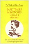 Early Tales and Sketches, Volume 2: 1864 -1865 by Mark Twain, Harriet E. Smith, Robert H. Hirst, Robert H. Hirt