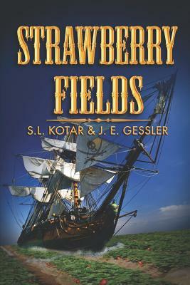 Strawberry Fields by J. E. Gessler, S. L. Kotar